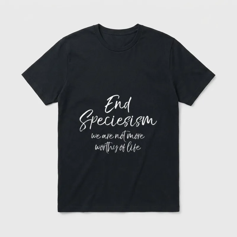 Vegan Quote End Speciesism T-Shirt – Classic T-Shirt in Black
