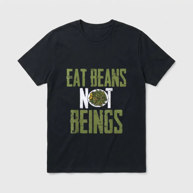 Eat Beans Not Beings Go T-Shirt – Classic T-Shirt in Black