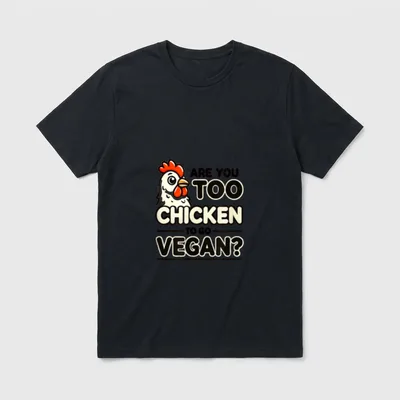 Are You Too Chicken T-Shirt – Cartoon rooster head next to text Are You Too Chicken to go VEGAN – Classic T-Shirt in Black