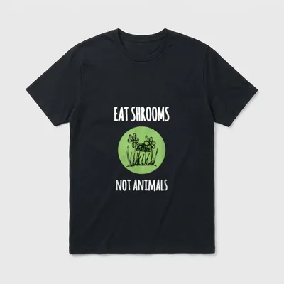 Eat Shrooms Not Animals Vegetarian T-Shirt – Classic T-Shirt in Black
