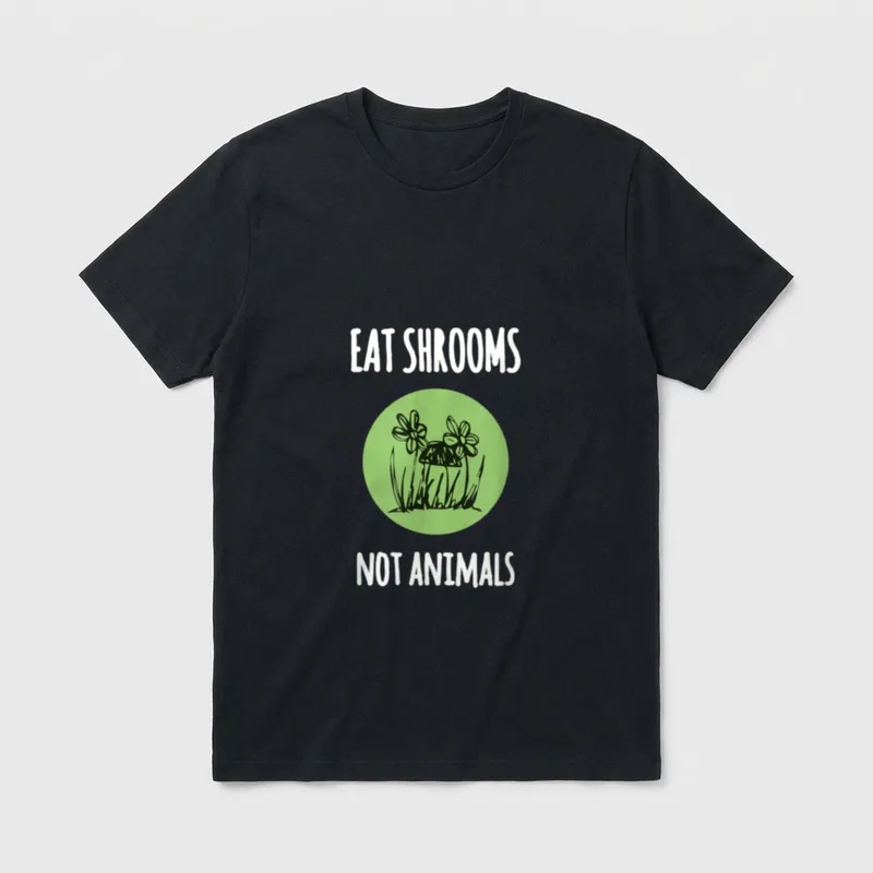 Eat Shrooms Not Animals Vegetarian T-Shirt – Classic T-Shirt in Black