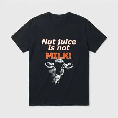 Nut Juice T-Shirt – Cow illustration with text Nut juice is not MILK – Classic T-Shirt in Black