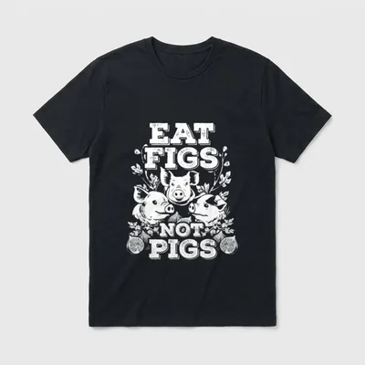 Eat Figs Not Pigs Funny T-Shirt – Classic T-Shirt in Black