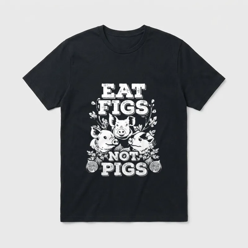 Eat Figs Not Pigs Funny T-Shirt – Classic T-Shirt in Black