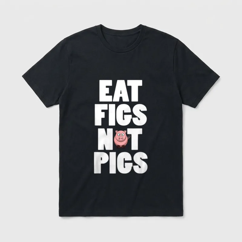 Eat Figs T-Shirt – EAT FIGS NOT PIGS text with a pink cartoon pig illustration – Classic T-Shirt in Black