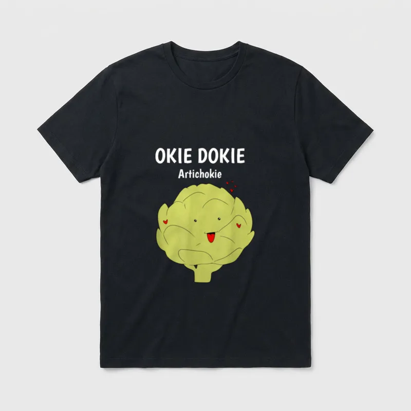 Okie Dokie Artichokie Funny T-Shirt – Classic T-Shirt in Black