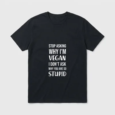 Stop Asking Me Why T-Shirt – Classic T-Shirt in Black