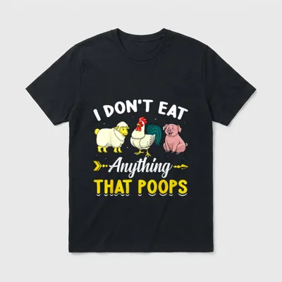 Eat Anything That Poops Vegan Don T-Shirt – Classic T-Shirt in Black