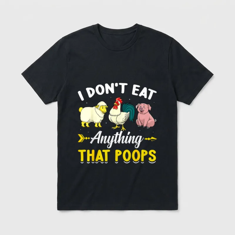 Eat Anything That Poops Vegan Don T-Shirt – Classic T-Shirt in Black