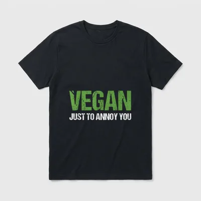Vegan Just To Annoy Funny Vegan Sayings T-Shirt – Classic T-Shirt in Black