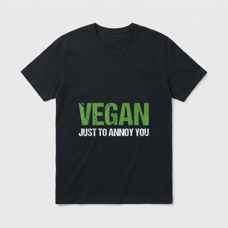 Vegan Just To Annoy Funny Vegan Sayings T-Shirt – Classic T-Shirt in Black
