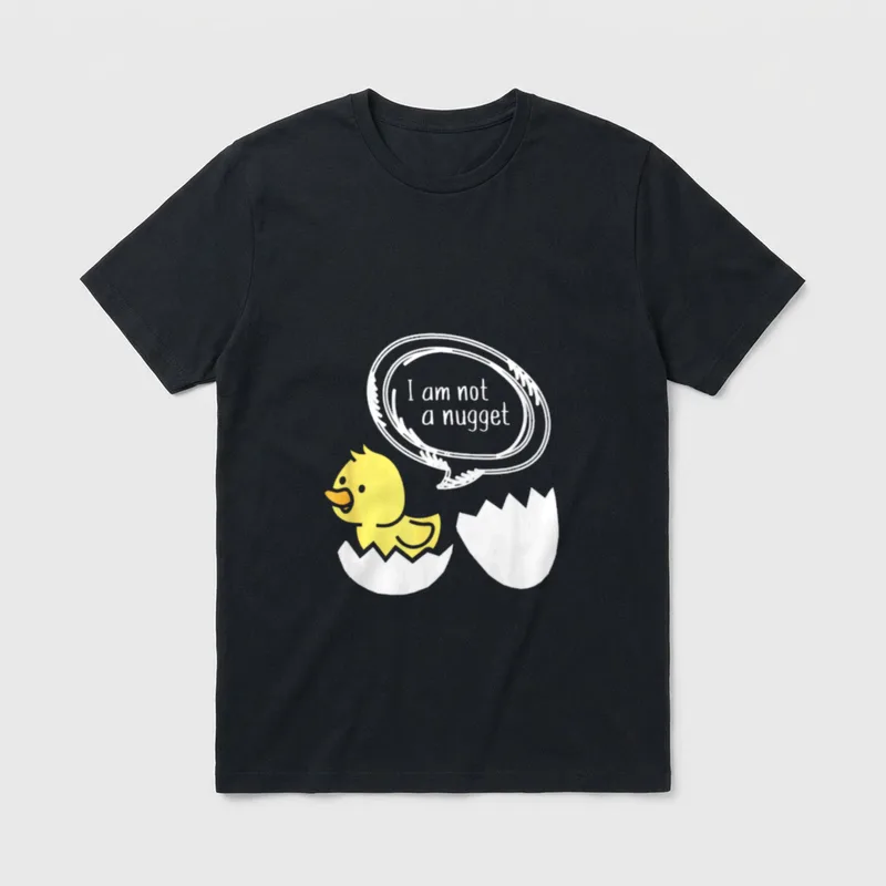 I Am Not a Nugget T-Shirt – Yellow chick hatching from egg with speech bubble text – Classic T-Shirt in Black