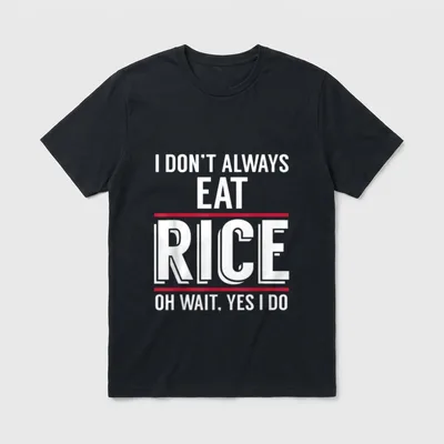 Funny I Always Eat T-Shirt – I don't always eat rice oh wait yes I do text art – Classic T-Shirt in Black