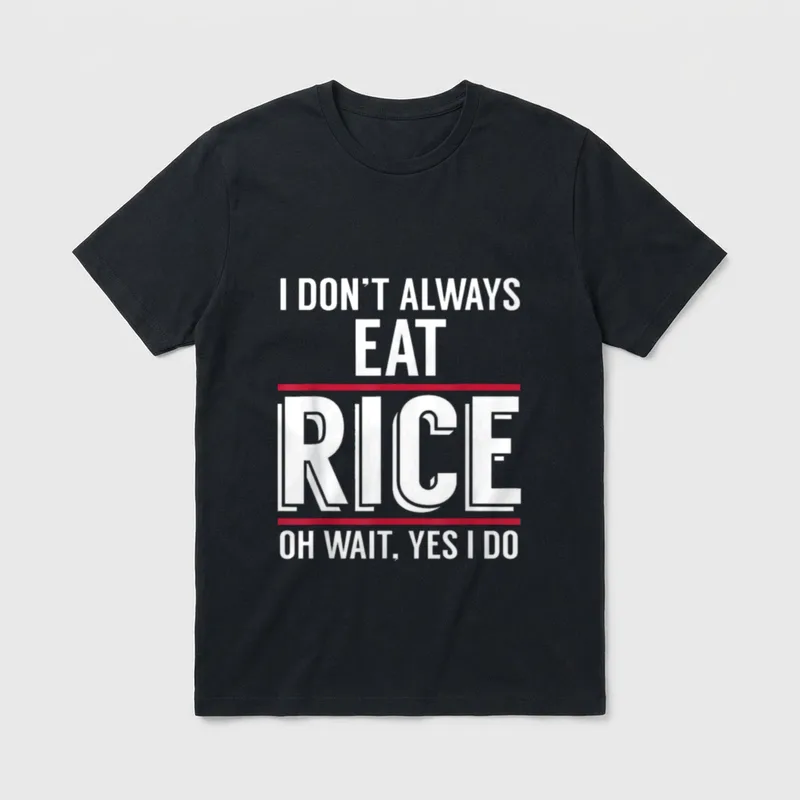 Funny I Always Eat T-Shirt – I don't always eat rice oh wait yes I do text art – Classic T-Shirt in Black
