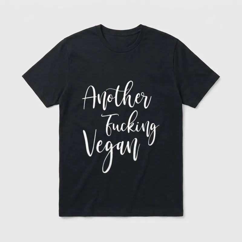 Another Fucking Vegan Funny Funny Vegan Sayings T-Shirt – Classic T-Shirt in Black