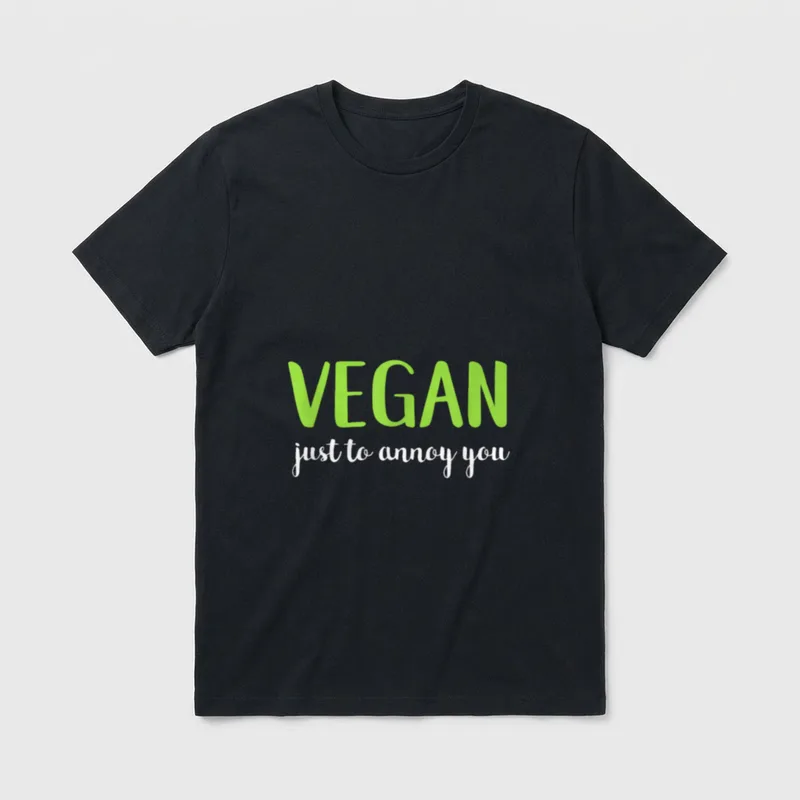 Vegan Just to Annoy Veganism T-Shirt – Classic T-Shirt in Black