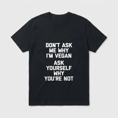 Don't Ask Me Why T-Shirt – Classic T-Shirt in Black