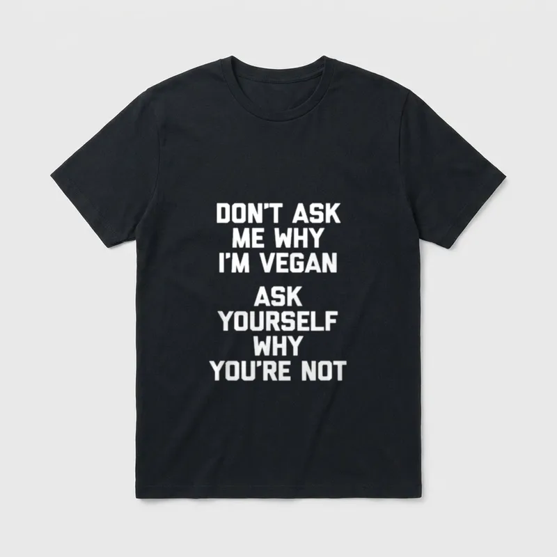Don't Ask Me Why T-Shirt – Classic T-Shirt in Black