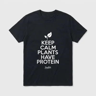 Keep Calm Plants Have T-Shirt – Keep Calm Plants Have Protein in white text with a seedling icon – Classic T-Shirt in Black