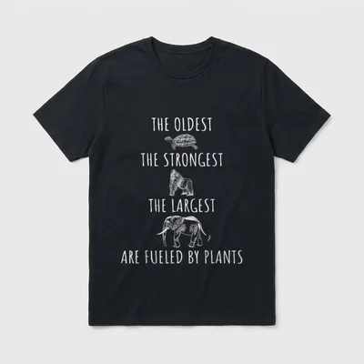 The Oldest Strongest Largest T-Shirt – Tortoise gorilla elephant text are fueled by plants – Classic T-Shirt in Black