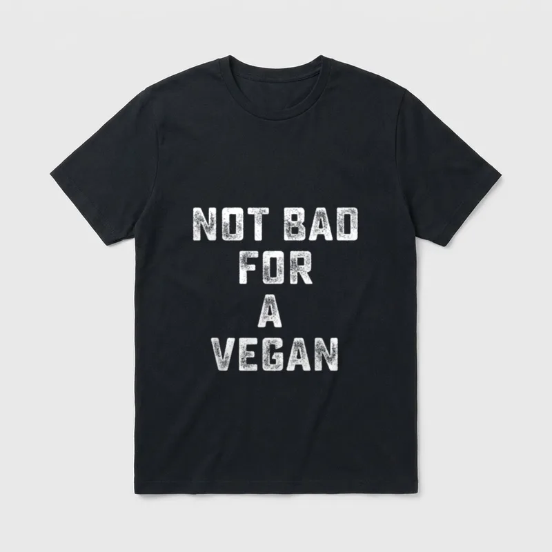 Not Bad T-Shirt – White distressed text reading Not Bad For A Vegan – Classic T-Shirt in Black