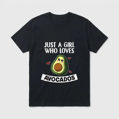 Just A Girl T-Shirt – JUST A GIRL WHO LOVES AVOCADOS with cartoon avocado and hearts – Classic T-Shirt in Black