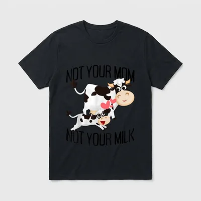 Not Your Mom Milk Veggie Veganism T-Shirt – Classic T-Shirt in Black