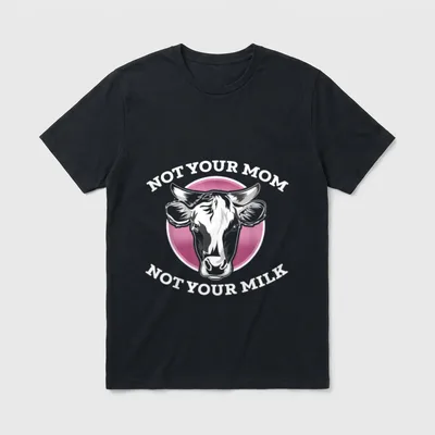 Not Your Mom Milk Vegan Power T-Shirt – Classic T-Shirt in Black