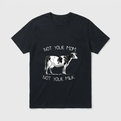 NOT YOUR MOM MILE Vegan T-Shirt – Black and white cow sketch with text Not Your Mom Not Your Milk – Classic T-Shirt in Black