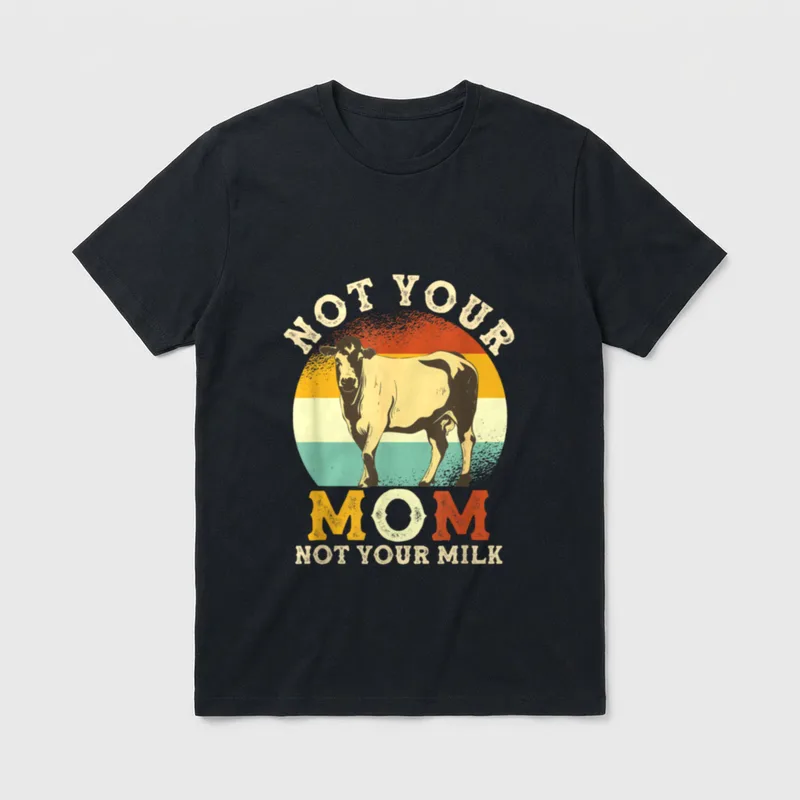 Not your Milk T-Shirt – Vintage cow illustration with Not your Mom Not your Milk text – Classic T-Shirt in Black