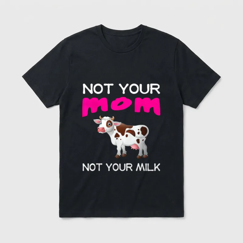 Vegan Message Statement T-Shirt – Cartoon cow with text Not Your Mom Not Your Milk – Classic T-Shirt in Black