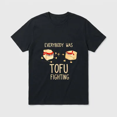 Everybody Was Tofu Fighting Vegan Pun Shirts T-Shirt – Classic T-Shirt in Black