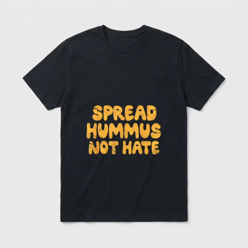 Spread Hummus Not Hate T-Shirt – Classic T-Shirt in Black