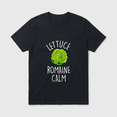 Lettuce Romaine Calm Funny T-Shirt – Classic T-Shirt in Black
