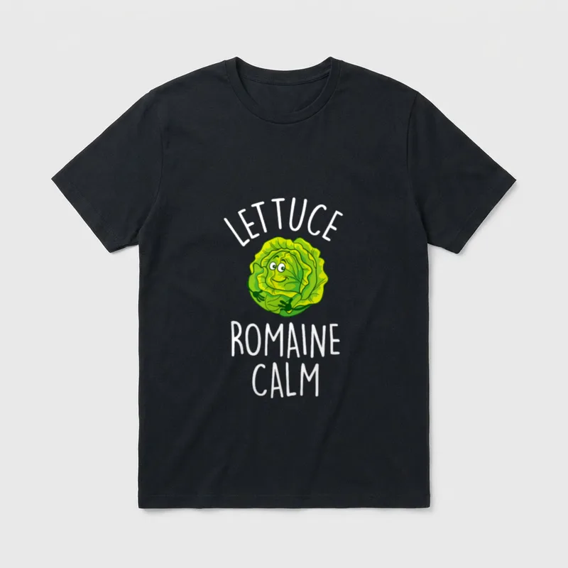 Lettuce Romaine Calm Funny T-Shirt – Classic T-Shirt in Black