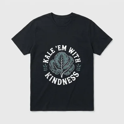 Kale Em With Kindness Funny T-Shirt – Classic T-Shirt in Black