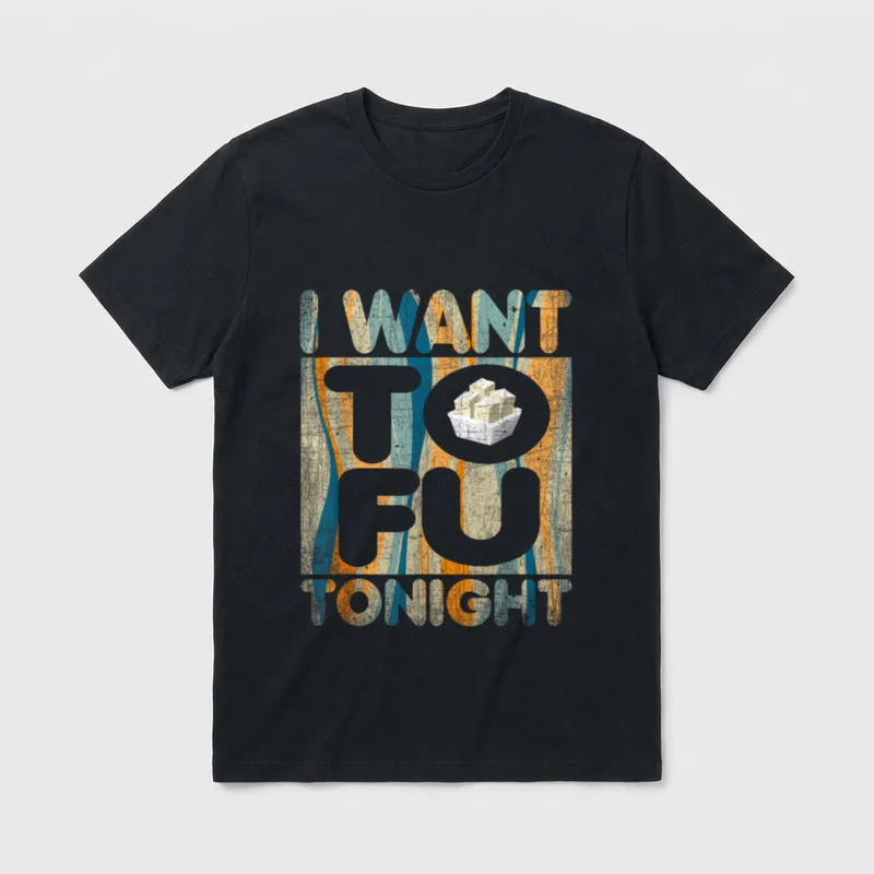 I Want Tofu Tonight Tofu T-Shirt – Classic T-Shirt in Black
