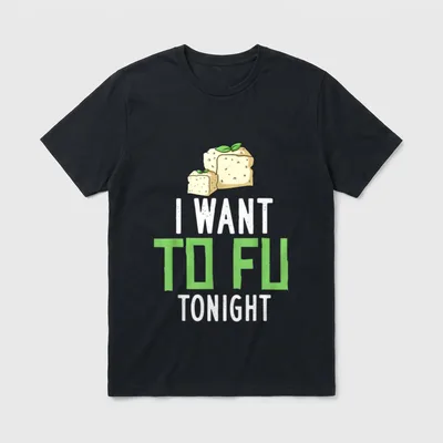 I Want TOFU Tonight Vegetarian Recipes T-Shirt – Classic T-Shirt in Black