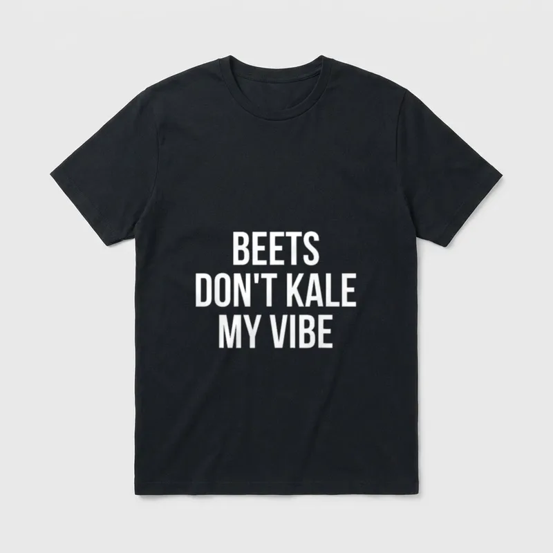Beets Don't Kale My Vibe T-Shirt – Classic T-Shirt in Black