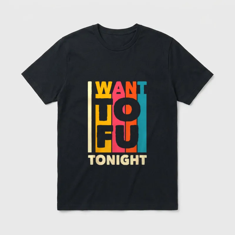 I Want Tofu Tonight Veganism T-Shirt – Classic T-Shirt in Black