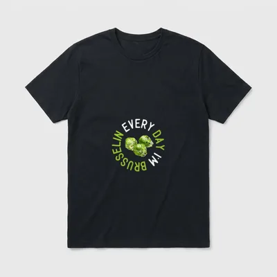 Every Day I'm Brusselin T-Shirt – Classic T-Shirt in Black