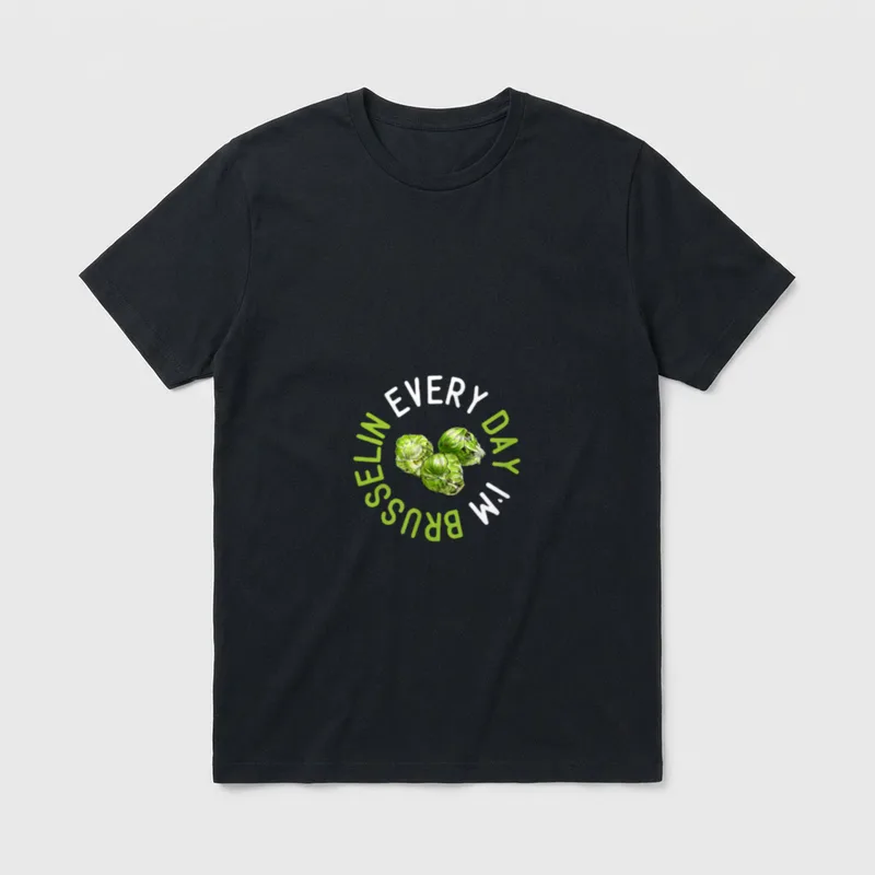 Every Day I'm Brusselin T-Shirt – Classic T-Shirt in Black