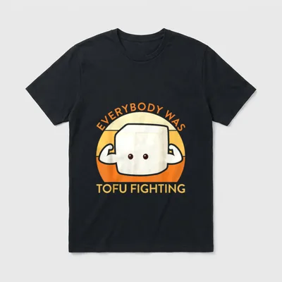 Everybody Was Tofu Fighting Funny Health T-Shirt – Classic T-Shirt in Black