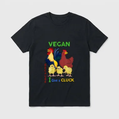 Vegan Because I Give a Cluck T-Shirt – Classic T-Shirt in Black