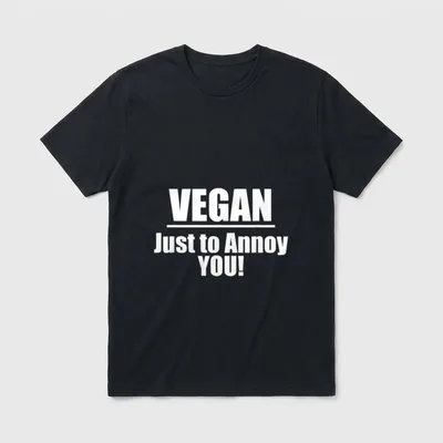 Vegan Just to Annoy Vegetarian T-Shirt – Classic T-Shirt in Black