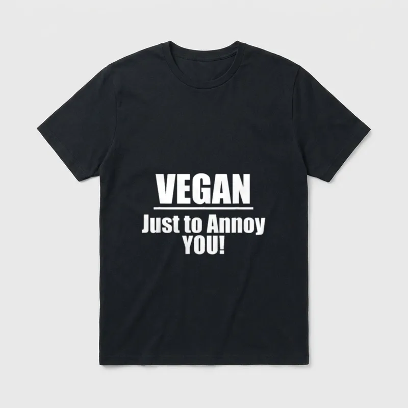 Vegan Just to Annoy Vegetarian T-Shirt – Classic T-Shirt in Black