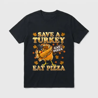 Save A Turkey Eat Pizza T-Shirt – Classic T-Shirt in Black