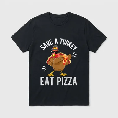 Save a Turkey T-Shirt – SAVE A TURKEY and EAT PIZZA text with cartoon turkey holding pizza – Classic T-Shirt in Black