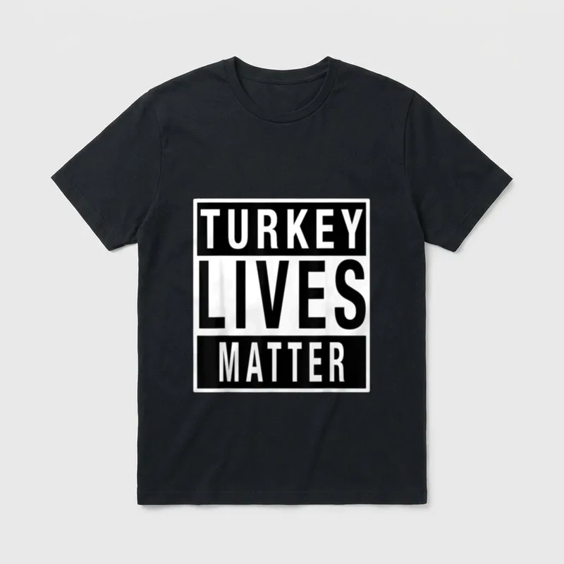 Funny Turkey for Vegan T-Shirt – Bold black and white text reading TURKEY LIVES MATTER – Classic T-Shirt in Black