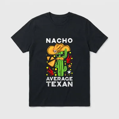 Nacho Average Texan Burrito T-Shirt – Cool cactus in cowboy hat with nachos and peppers text – Classic T-Shirt in Black